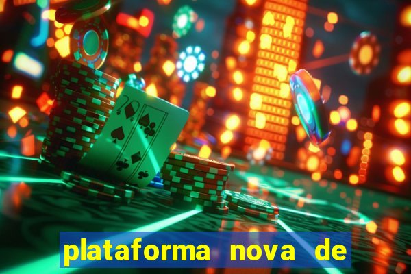 plataforma nova de jogos de aposta